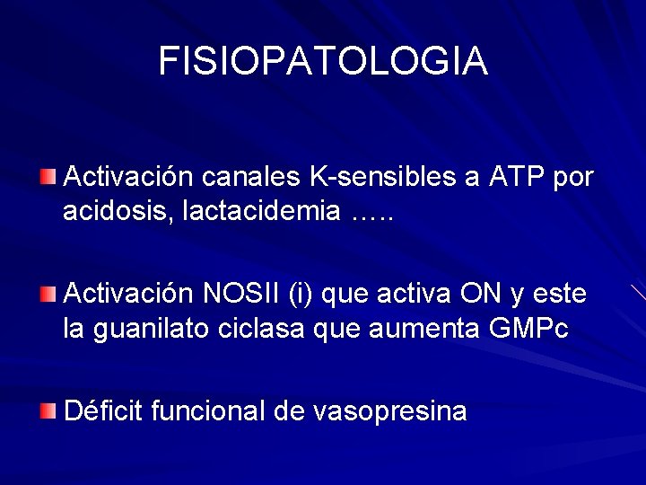 FISIOPATOLOGIA Activación canales K-sensibles a ATP por acidosis, lactacidemia …. . Activación NOSII (i)