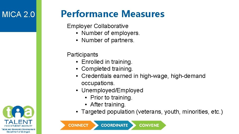MICA 2. 0 Performance Measures Employer Collaborative • Number of employers. • Number of