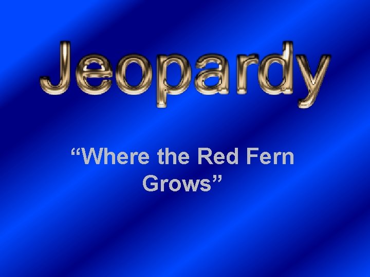 “Where the Red Fern Grows” 