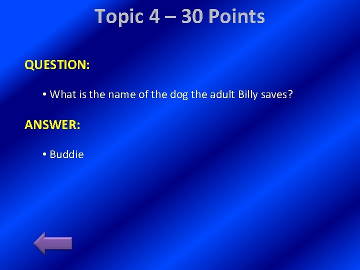 Topic 4 – 30 Points QUESTION: • What is the name of the dog