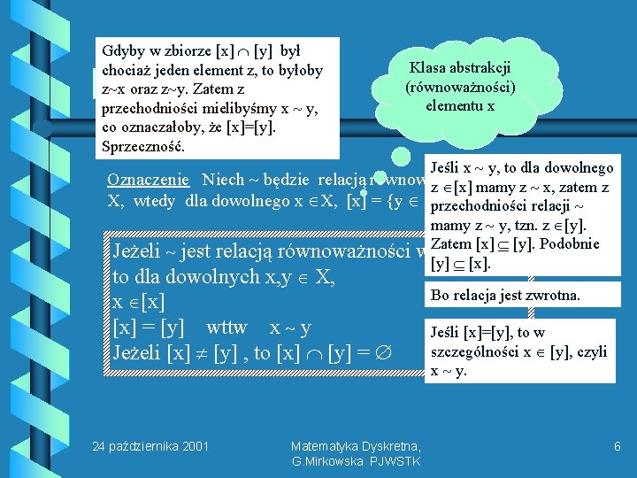 Gdyby w zbiorze [x] [y] był chociaż jeden element z, to byłoby z x