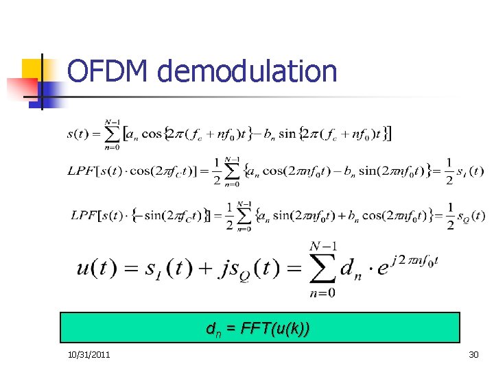 OFDM demodulation dn = FFT(u(k)) 10/31/2011 30 