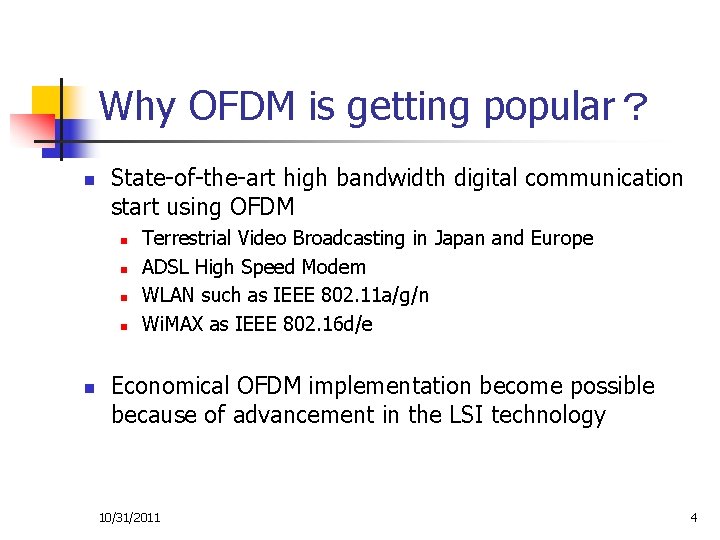 Why OFDM is getting popular？ n State-of-the-art high bandwidth digital communication start using OFDM