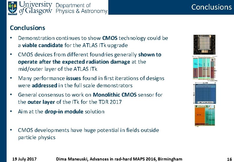 Conclusions • Demonstration continues to show CMOS technology could be a viable candidate for