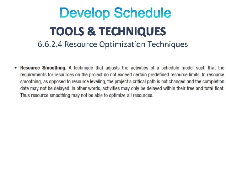 TOOLS & TECHNIQUES 6. 6. 2. 4 Resource Optimization Techniques 