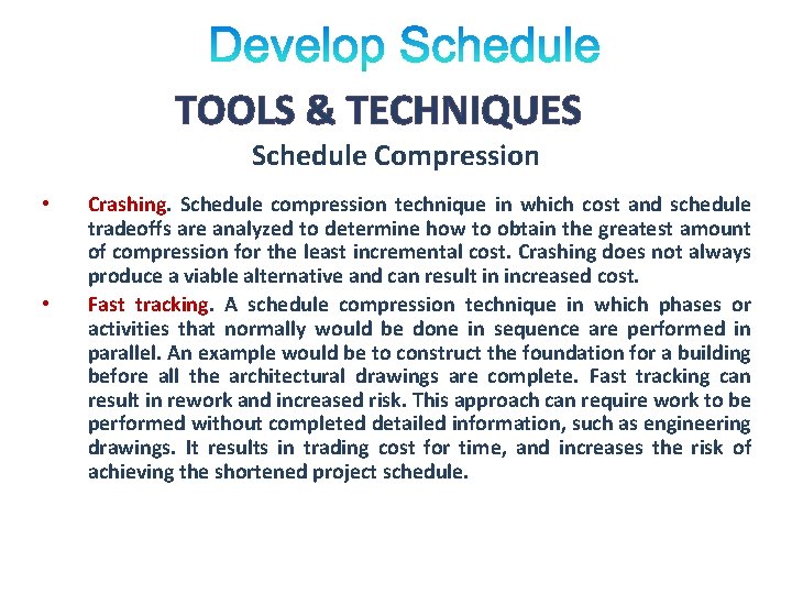 TOOLS & TECHNIQUES Schedule Compression • • Crashing. Schedule compression technique in which cost