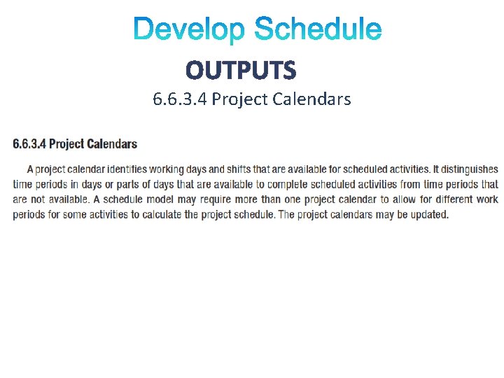 OUTPUTS 6. 6. 3. 4 Project Calendars 