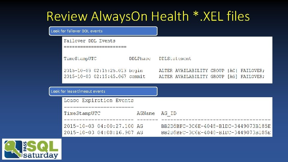 Review Always. On Health *. XEL files Look for failover DDL events Look for Review Always. On Health *. XEL files Look for failover DDL events Look for