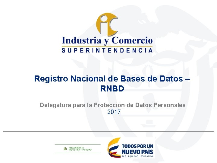 Registro Nacional de Bases de Datos – RNBD Delegatura para la Protección de Datos