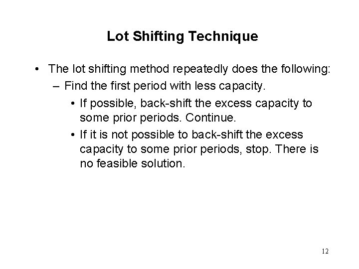 Lot Shifting Technique • The lot shifting method repeatedly does the following: – Find