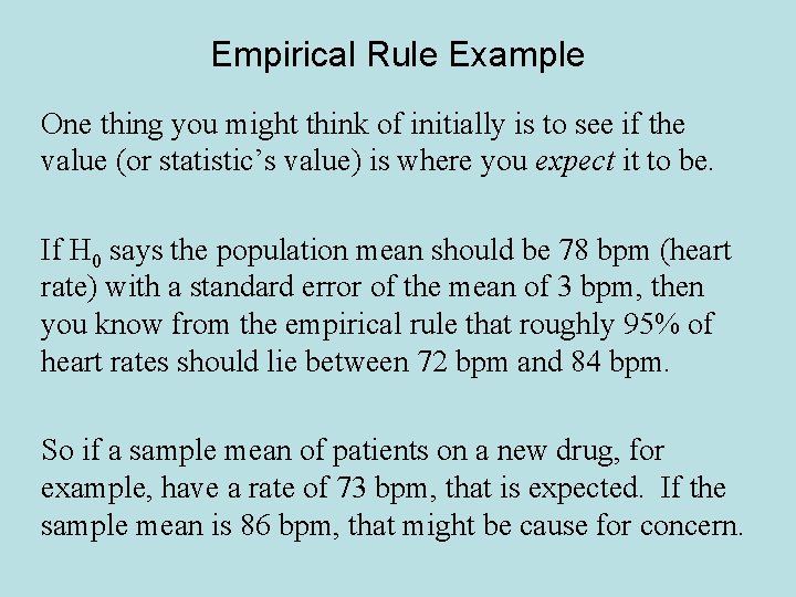 Empirical Rule Example One thing you might think of initially is to see if