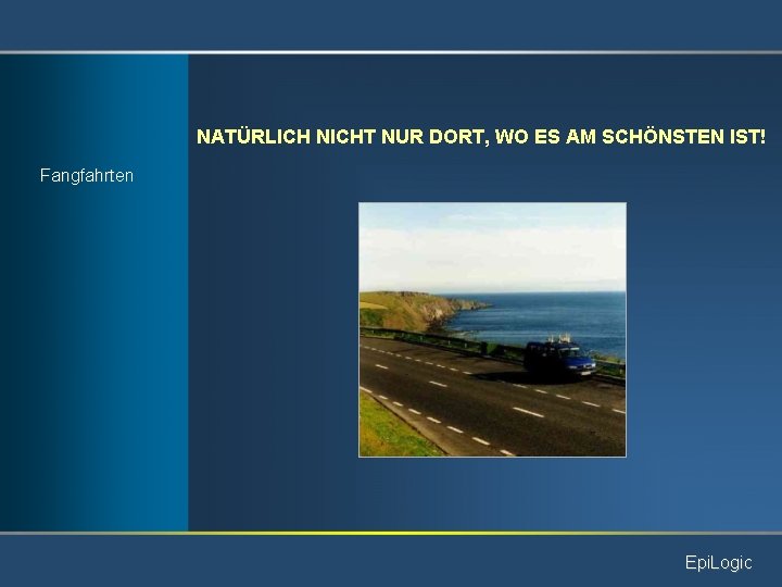 NATÜRLICH NICHT NUR DORT, WO ES AM SCHÖNSTEN IST! Fangfahrten Epi. Logic 