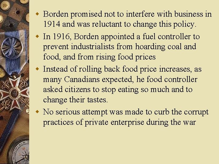 w Borden promised not to interfere with business in 1914 and was reluctant to