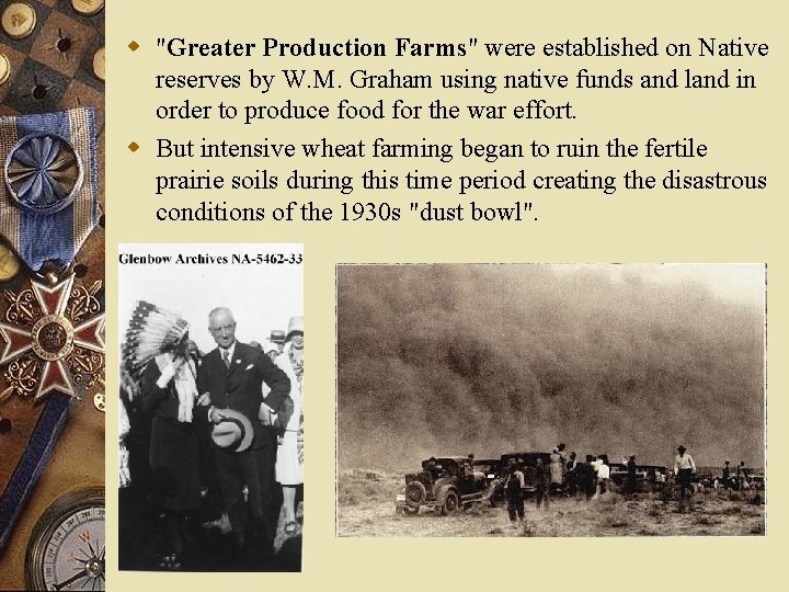 w "Greater Production Farms" were established on Native reserves by W. M. Graham using