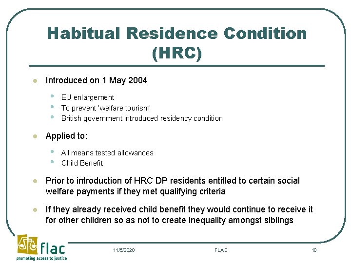 Habitual Residence Condition (HRC) l Introduced on 1 May 2004 • • • l
