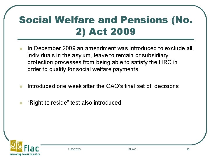 Social Welfare and Pensions (No. 2) Act 2009 l In December 2009 an amendment