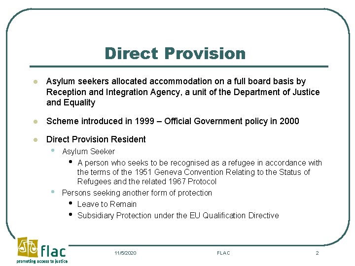 Direct Provision l Asylum seekers allocated accommodation on a full board basis by Reception