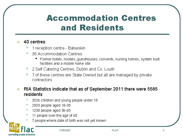 Accommodation Centres and Residents l 40 centres • • l 1 reception centre -