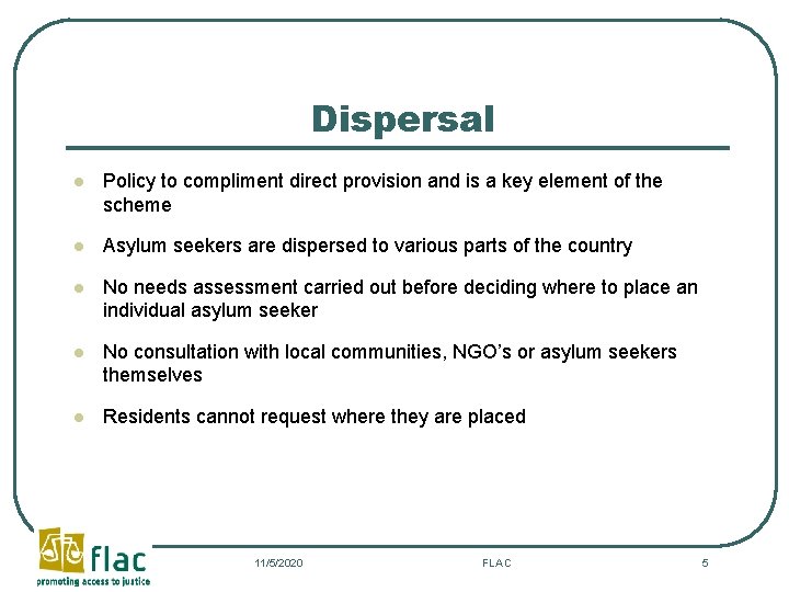 Dispersal l Policy to compliment direct provision and is a key element of the