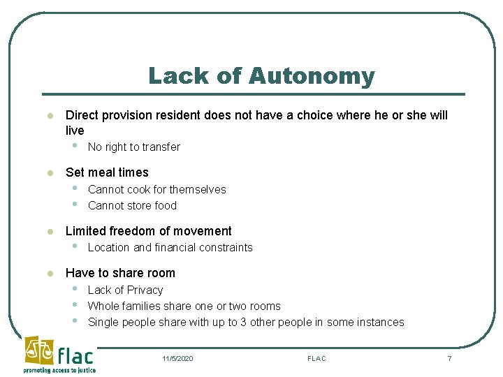 Lack of Autonomy l Direct provision resident does not have a choice where he