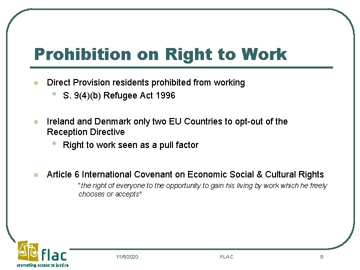 Prohibition on Right to Work l Direct Provision residents prohibited from working • S.