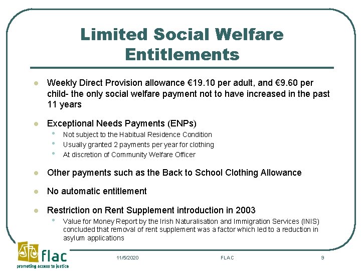 Limited Social Welfare Entitlements l Weekly Direct Provision allowance € 19. 10 per adult,