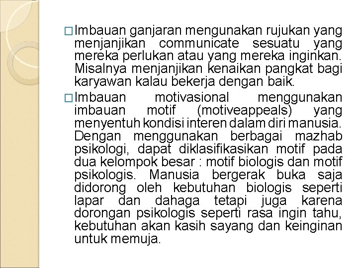 �Imbauan ganjaran mengunakan rujukan yang menjanjikan communicate sesuatu yang mereka perlukan atau yang mereka