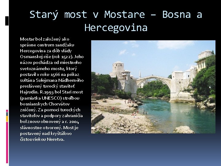 Starý most v Mostare – Bosna a Hercegovina Mostar bol založený ako správne centrum