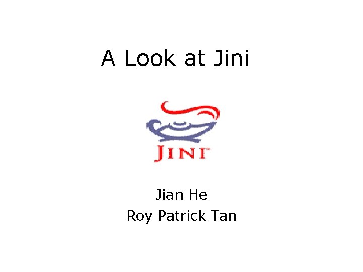 A Look at Jini Jian He Roy Patrick Tan 