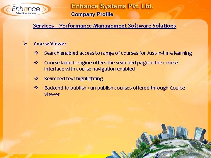 Services – Performance Management Software Solutions Ø Course Viewer Search enabled access to range