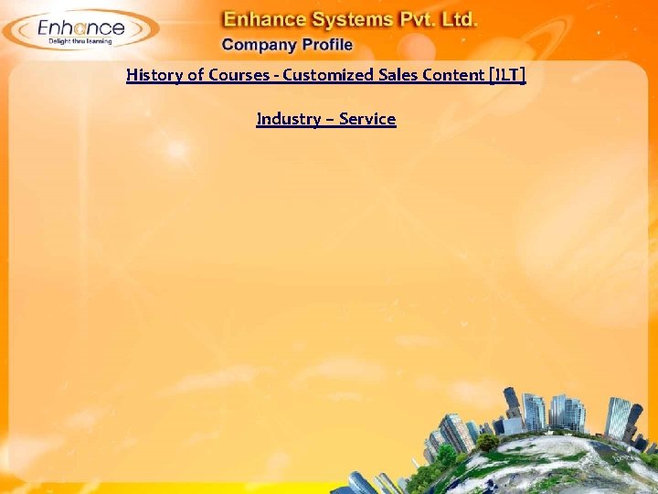 History of Courses - Customized Sales Content [ILT] Industry – Service 