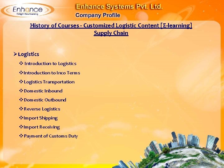 History of Courses - Customized Logistic Content [E-learning] Supply Chain ØLogistics Introduction to Logistics