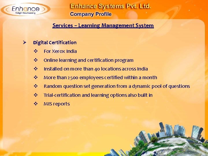 Services – Learning Management System Ø Digital Certification For Xerox India Online learning and