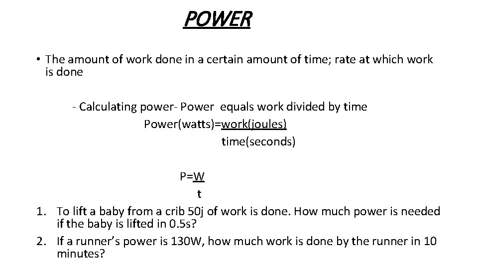 POWER • The amount of work done in a certain amount of time; rate