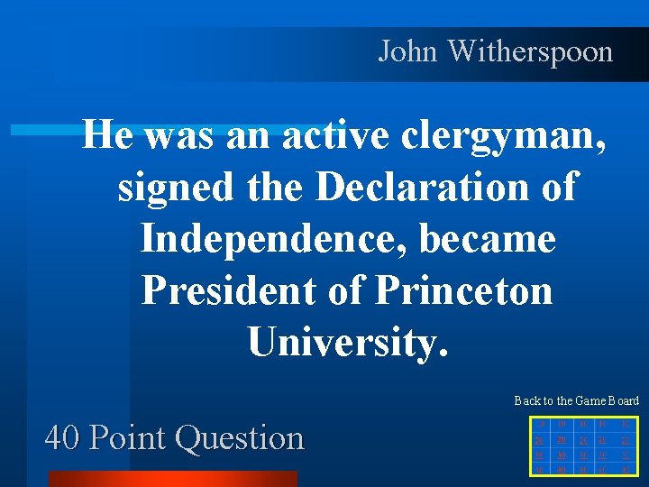 John Witherspoon He was an active clergyman, signed the Declaration of Independence, became President