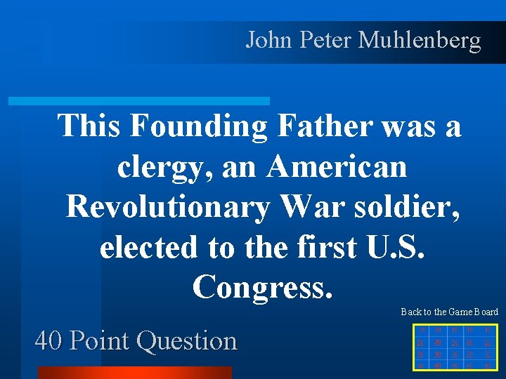 John Peter Muhlenberg This Founding Father was a clergy, an American Revolutionary War soldier,