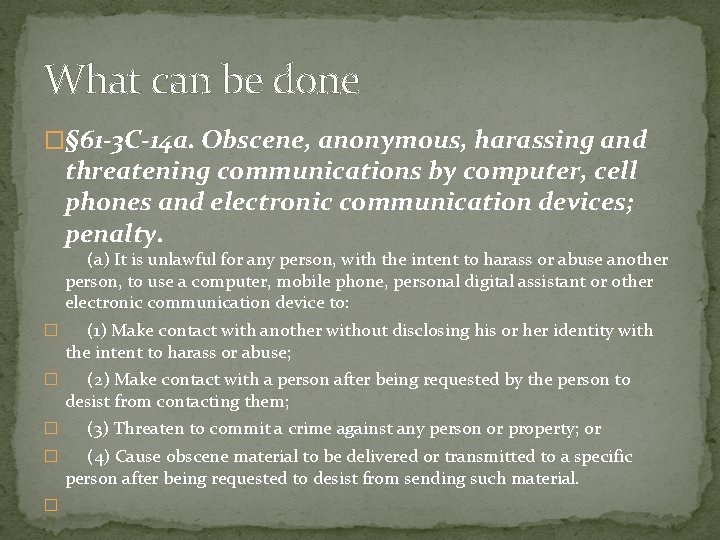 What can be done �§ 61 -3 C-14 a. Obscene, anonymous, harassing and threatening