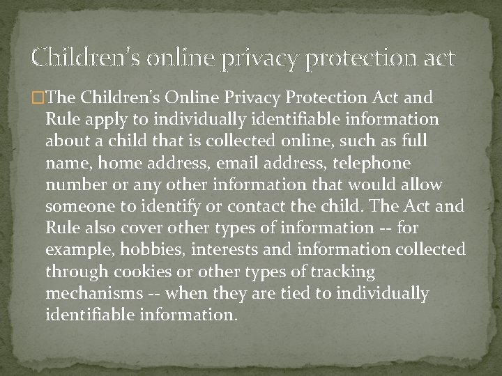 Children’s online privacy protection act �The Children's Online Privacy Protection Act and Rule apply