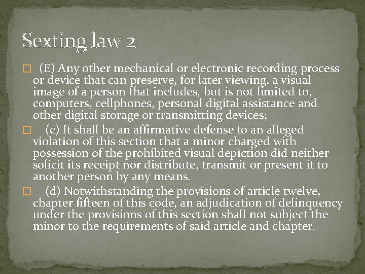 Sexting law 2 � (E) Any other mechanical or electronic recording process or device