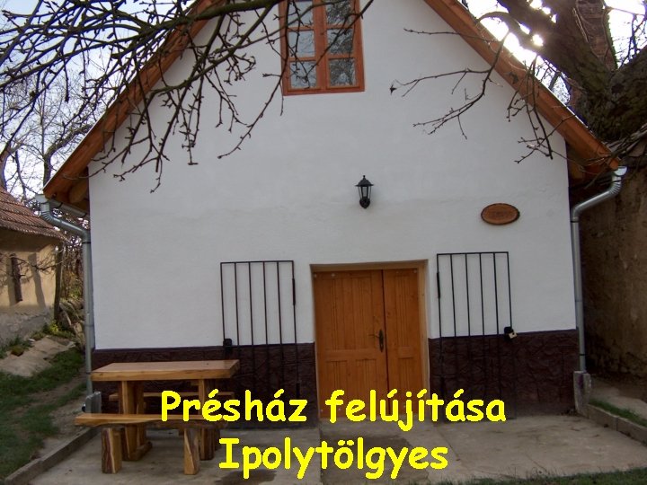 Présház felújítása Ipolytölgyes 