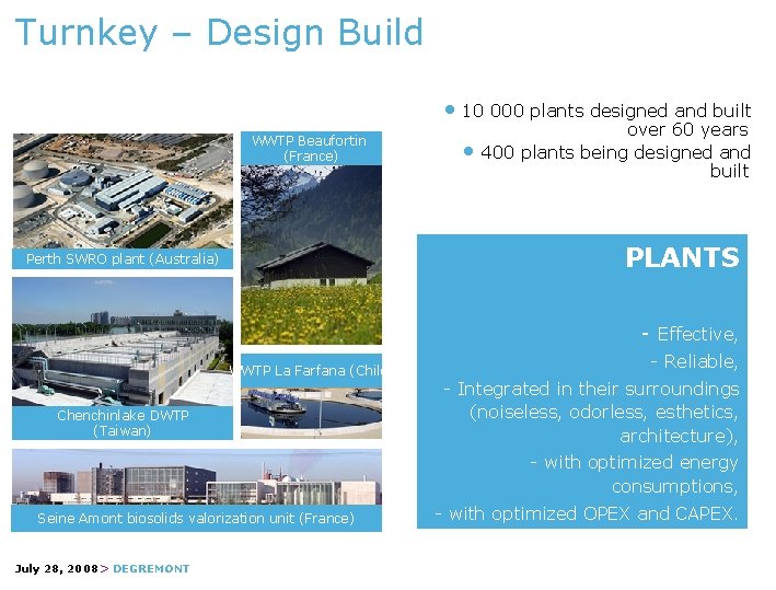Turnkey – Design Build • 10 000 plants designed and built WWTP Beaufortin (France)
