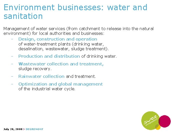 Environment businesses: water and sanitation Management of water services (from catchment to release into