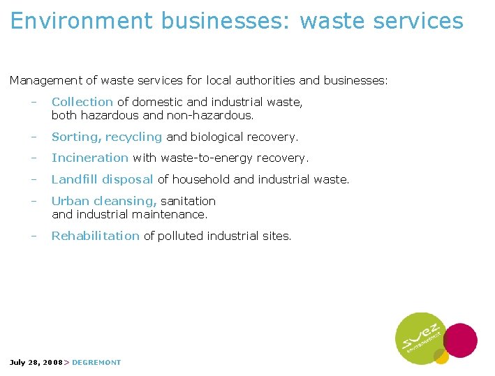 Environment businesses: waste services Management of waste services for local authorities and businesses: −