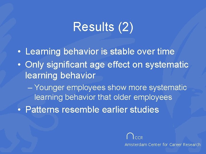 Results (2) • Learning behavior is stable over time • Only significant age effect