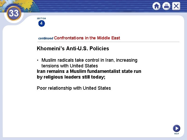 SECTION 4 continued Confrontations in the Middle East Khomeini’s Anti-U. S. Policies • Muslim