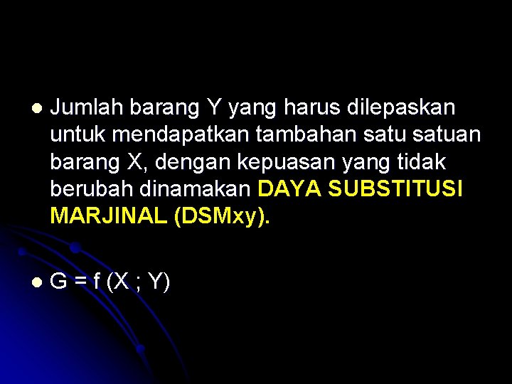  Jumlah barang Y yang harus dilepaskan untuk mendapatkan tambahan satuan barang X, dengan