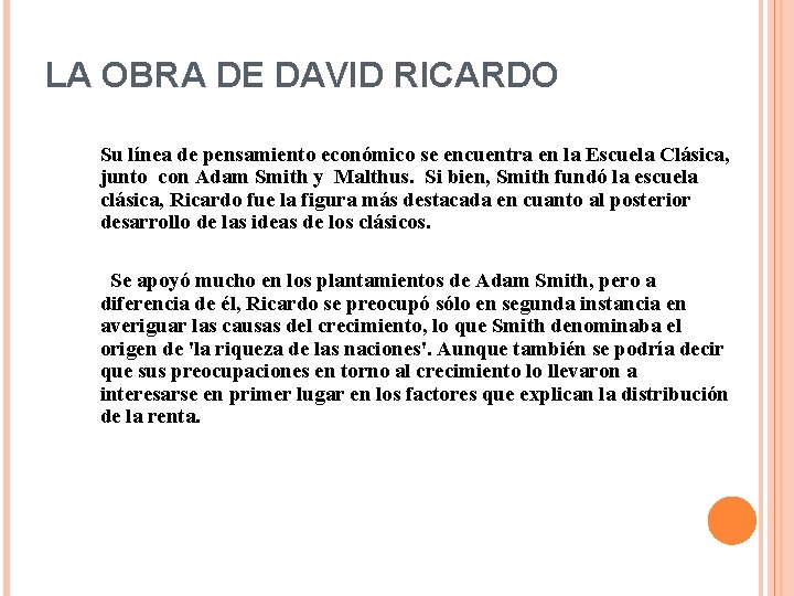 LA OBRA DE DAVID RICARDO Su línea de pensamiento económico se encuentra en la