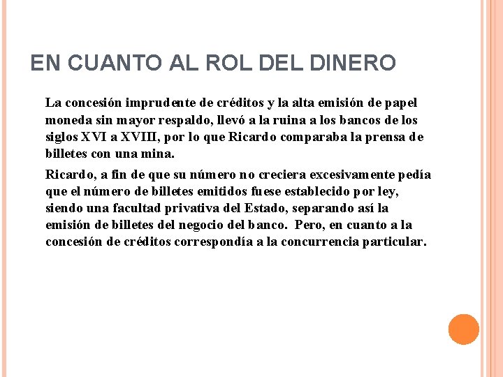 EN CUANTO AL ROL DEL DINERO La concesión imprudente de créditos y la alta