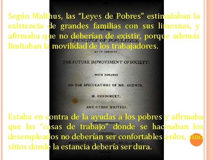 Según Malthus, las “Leyes de Pobres” estimulaban la existencia de grandes familias con sus