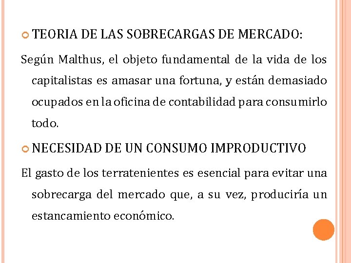  TEORIA DE LAS SOBRECARGAS DE MERCADO: Según Malthus, el objeto fundamental de la
